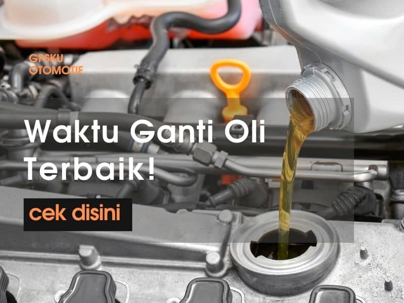 Waktu Ganti Oli Mobil: Patok Kilometer atau Bulan? Ini Jawaban Paling Akuratnya! - Waktu Ganti Oli Mobil