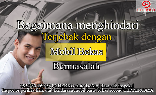 Biar Aman! Begini Cara Inspector Mobil Deteksi Mobil Bekas Bermasalah - Biar Aman! Begini Cara Inspector Mobil Deteksi Mobil Bekas Bermasalah
